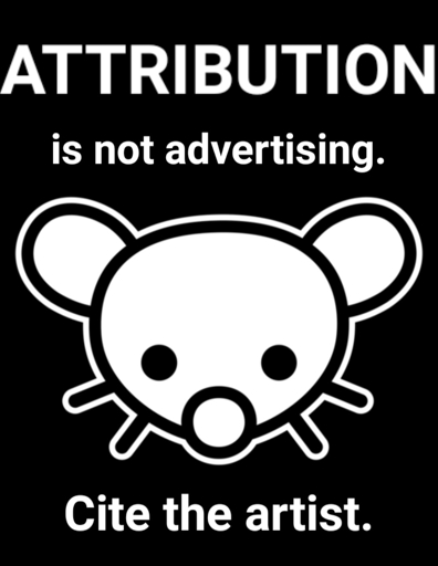 ATTRIBUTION 
is not advertising.
(Lemmy face)
Cite the artist.